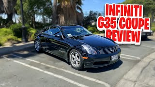 MY 2004 INFINITI G35 COUPE CAR REVIEW *I LOVE THIS CAR*