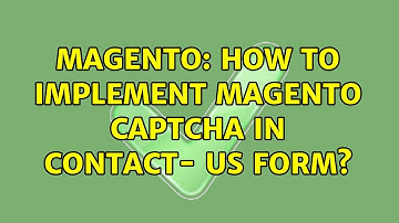 Magento: How to implement Magento Captcha in Contact- Us form? (2 Solutions!!)