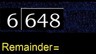 Divide 648 by 6 , remainder  . Division with 1 Digit Divisors . How to do