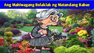 MAHIWAGANG BULAKLAK NG MATANDANG BABAE | KWENTONG PAMBATA | Salve Malaya