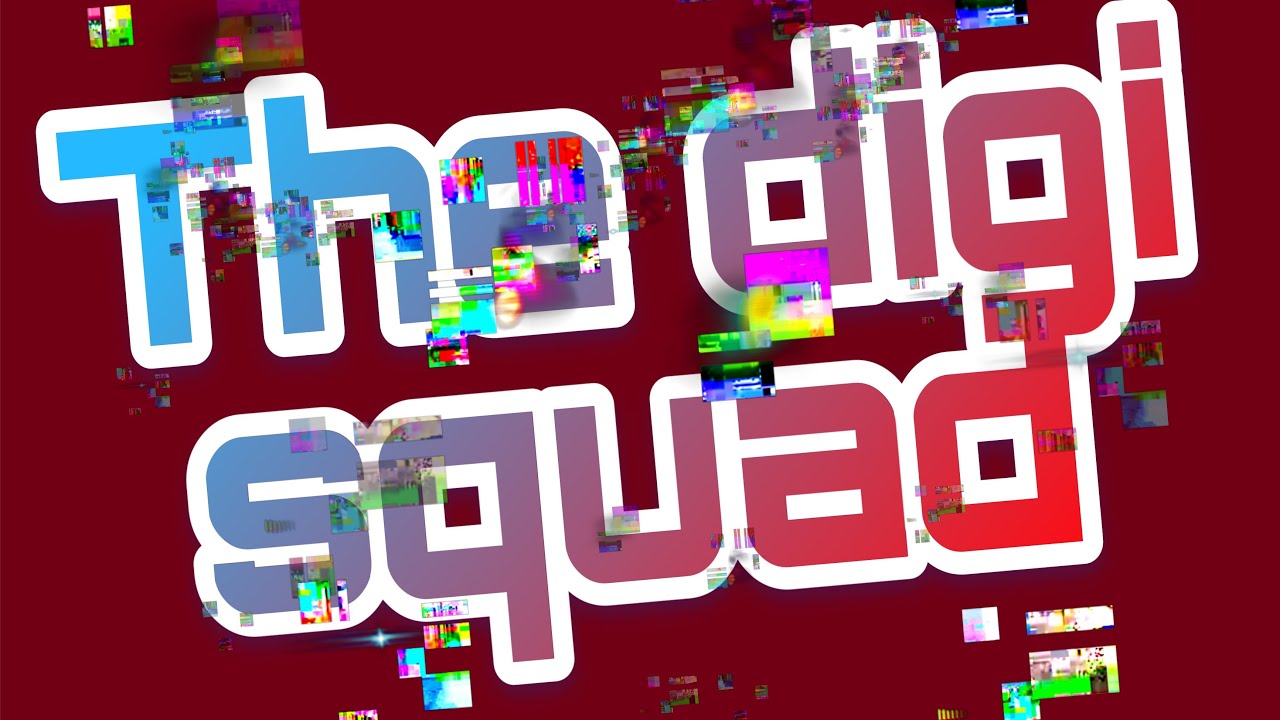 The Digi squad [Official Pilot]