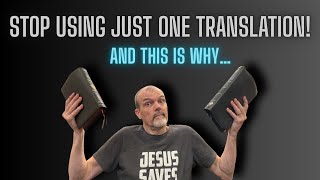 Why One Bible Translation Is Never Enough!