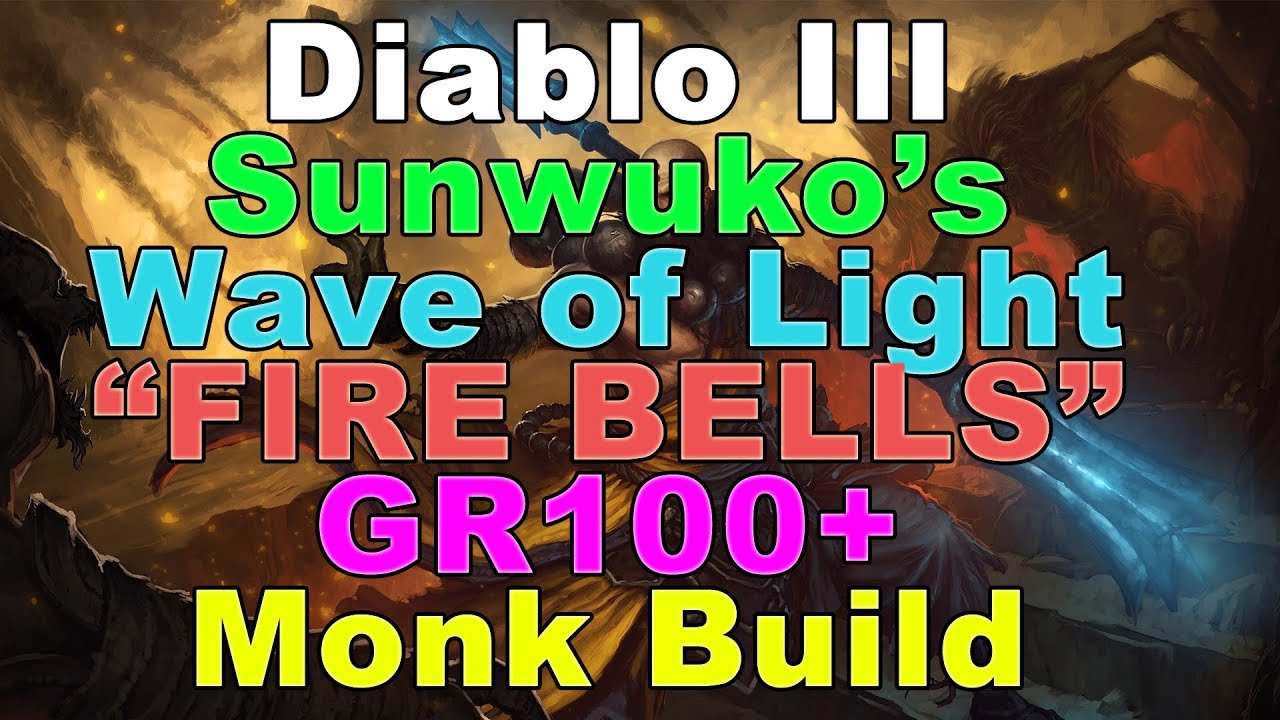 Sunwuko's Wave of Light "FIRE BELLS" GR100+ Monk Build for Diablo 3 (2.