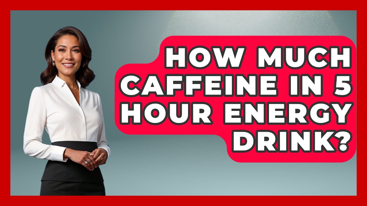 How Much Caffeine In 5 Hour Energy Drink? - Beverage Buff