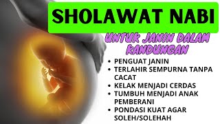 Sholawat Penguat Janin-Sholawat Untuk Ibu Hamil Dan Bayi Dalam Kandungan, Anak Sholeh Sholawat