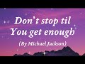 Michael Jackson Don T Stop Til You Get Enough Lyrics 