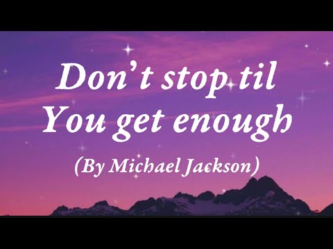 Michael Jackson - Don’t stop til’ you get enough [lyrics]