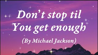 Michael Jackson - Don’t stop til’ you get enough [lyrics]