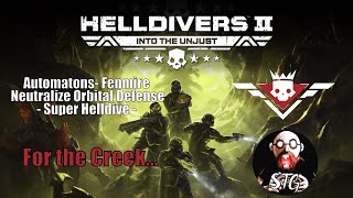 HELLDIVERS 2 - Super Helldive - Fenmire -  Automatons - Orbital Defense - For the Creek #helldivers2