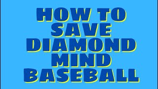 How To Save Diamond Mind Baseball | Baseball Discussions