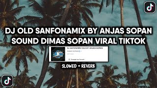 DJ SAFONAMIX OLD BY ANJAS SOPAN SOUND DIMAS SOPAN VIRAL TIKTOK YANG KALIAN CARI (SLOWED   REVERB )