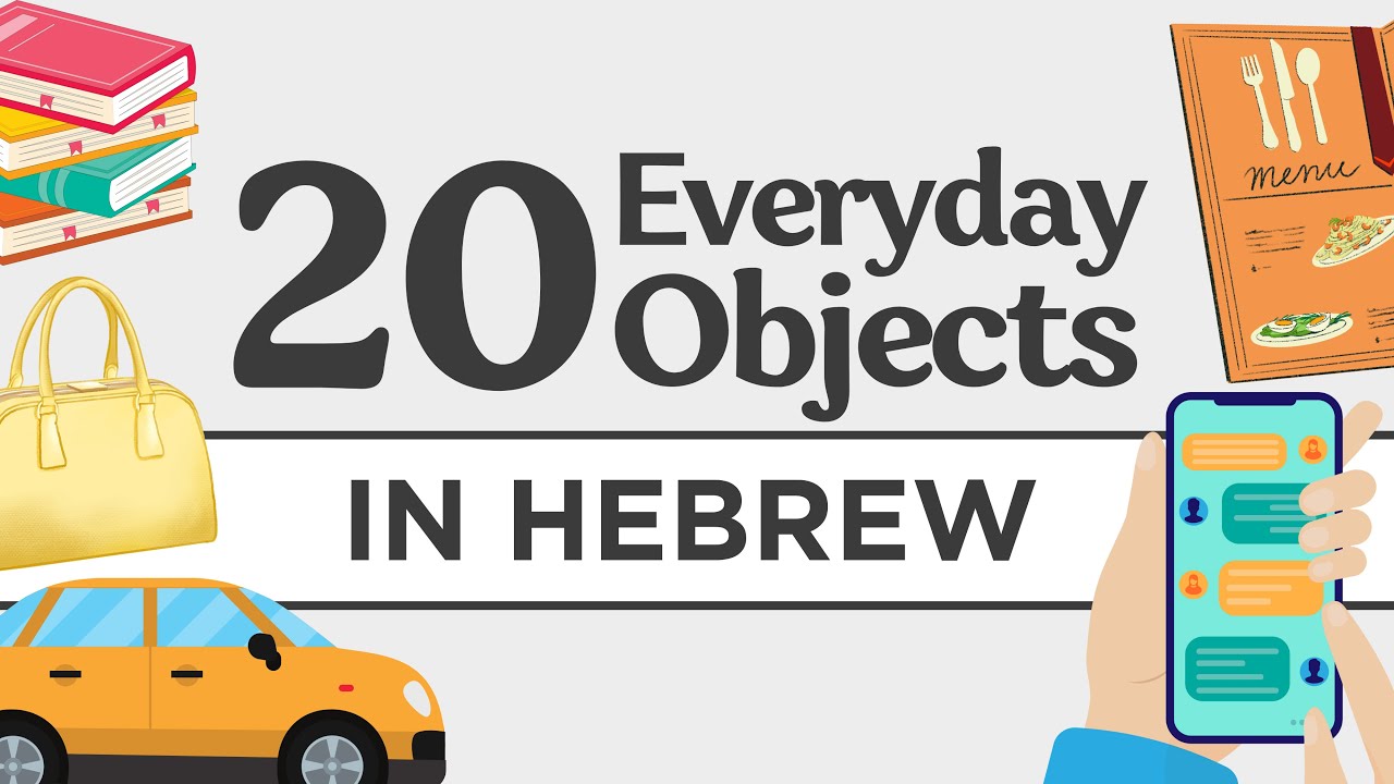 20 Everyday Objects You Must Know in Hebrew!