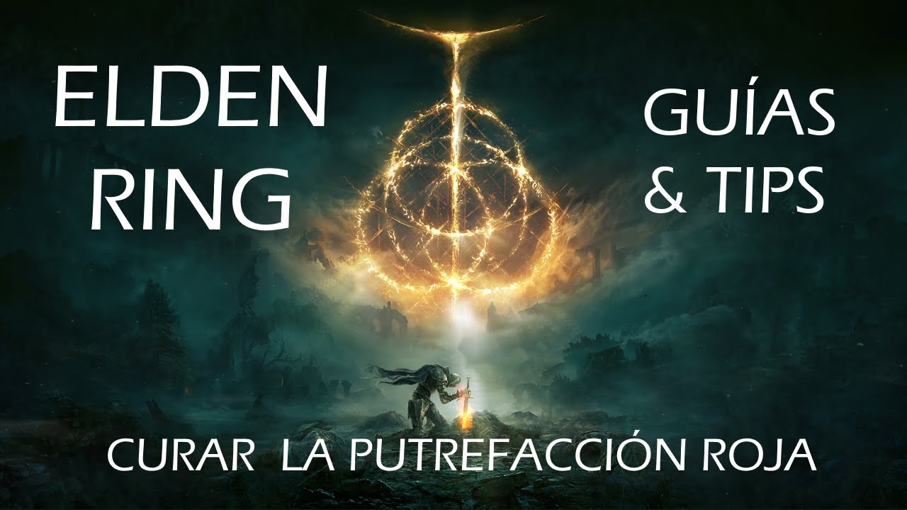 ELDEN RING - Curar la putrefacción roja (bolos conservadores)