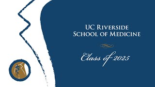 UCR SOM Class of 2025 - White Coat Ceremony