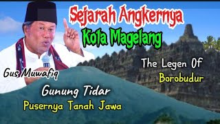 Gus Muwafiq, Sejarah Angkernya Kota Magelang Ratusan Tahun Silam#gusmuwafiqterbaru2025