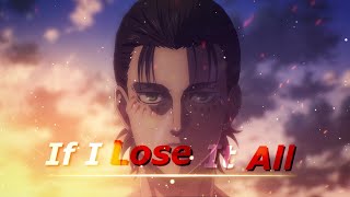 If Lose It All [AMV-EDIT] 4K