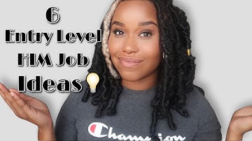 6 ENTRY LEVEL JOBS TO DO AFTER GETTING A DEGREE IN HEALTH INFORMATION MANAGEMENT!!