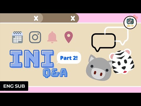 INI Q&A ~ Part 2 (Eng Sub)