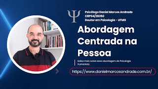 O que é a Abordagem Centrada na Pessoa - Prof. Daniel Andrade