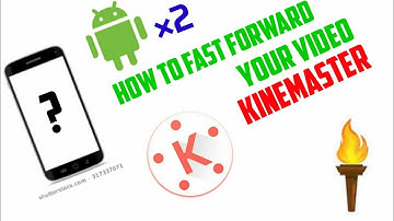How to fast forward your video in android with kinemaster (FULL TUTORIAL)