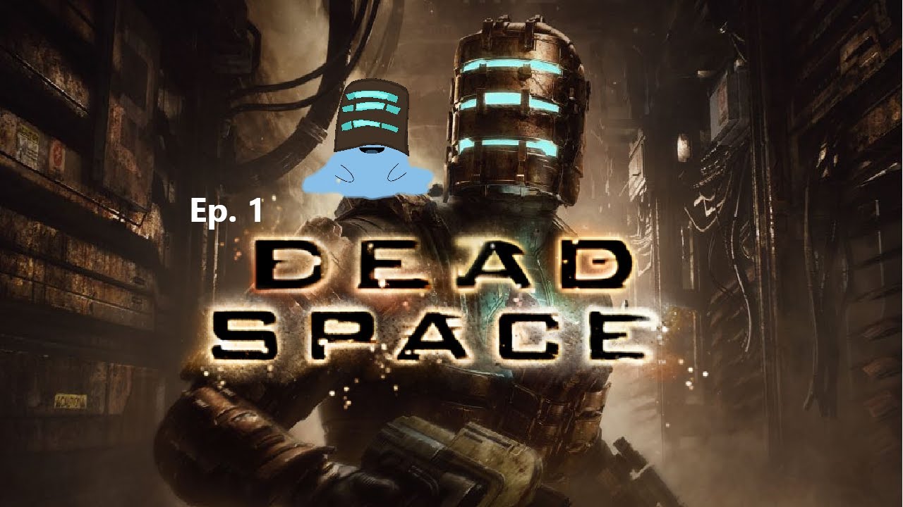 [Dead Space] Cut off the limbs Ep. 1