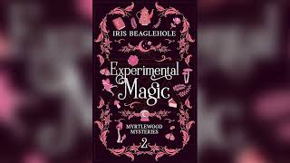 Experimental Magic: Myrtlewood Mysteries Book 2 by Iris Beaglehole | Cozy Mysteries Audiobook