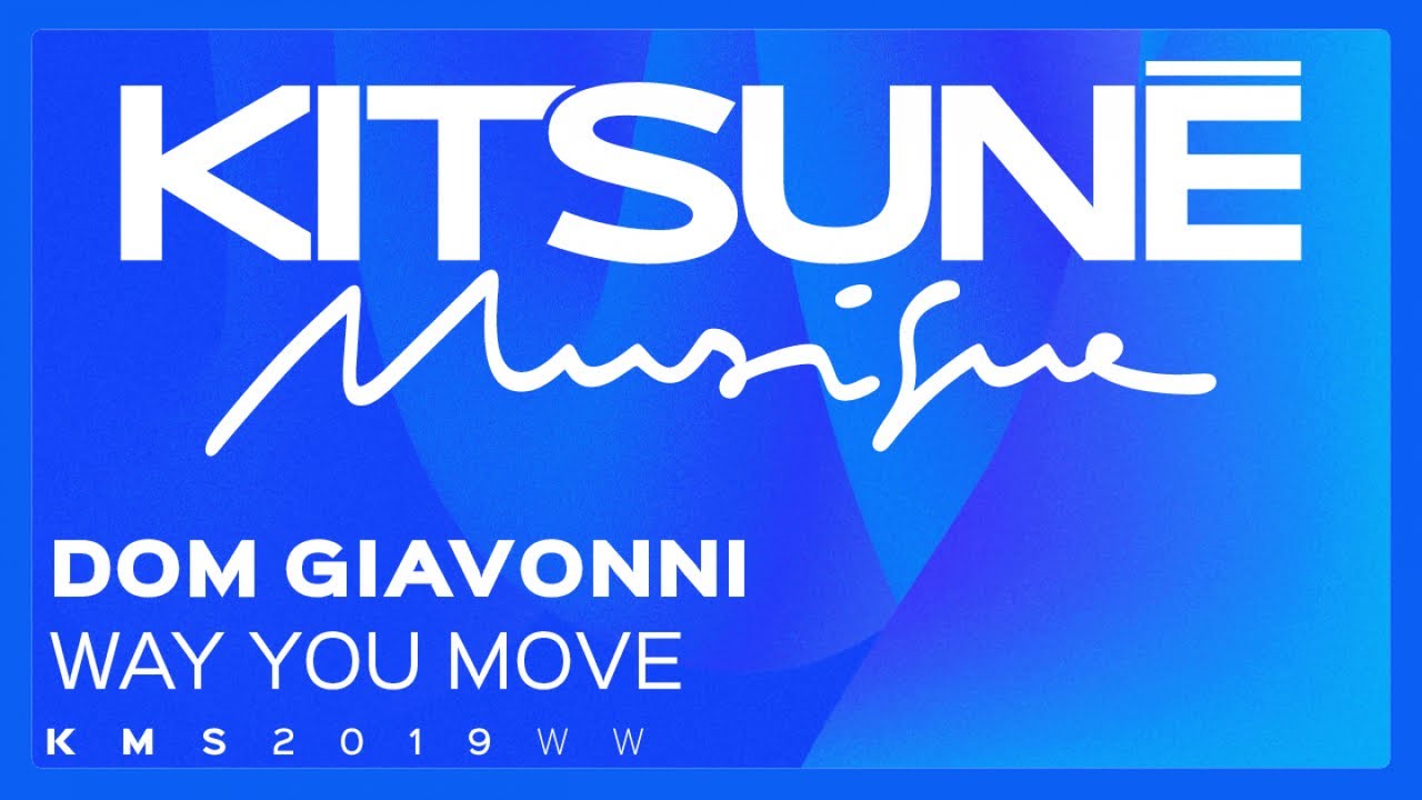 Dom Giavonni Ft. Taylu - Way You Move | Kitsuné Musique