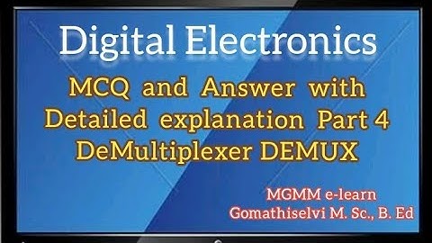 Digital Electronics - Demultiplexer MCQ and Answers with detailed explanation