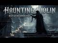 Haunting Violin Melodies Dark Classical Music Ambient Violin Piano Study