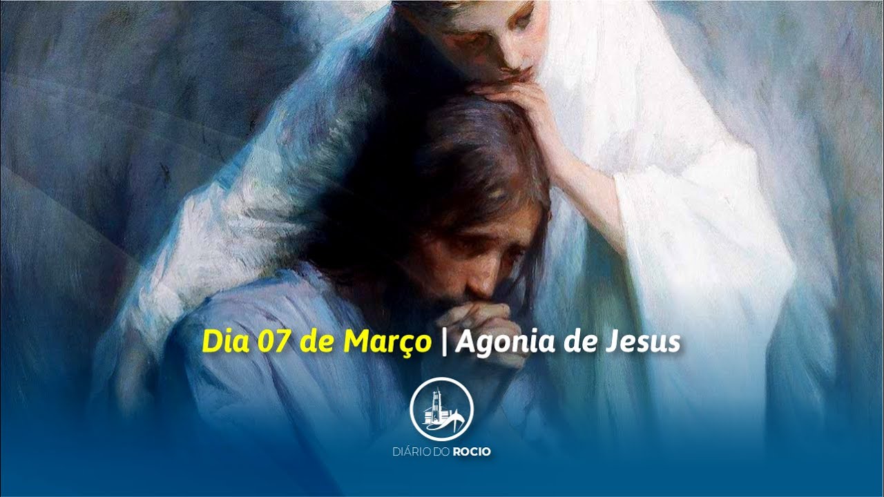A Oração e a Agonia de Jesus no Horto das Oliveiras Diário do Rocio 07/03/2022 YouTube A Oração e a Agonia de Jesus no Horto das Oliveiras Diário do Rocio 07/03/2022 YouTube