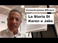 Farsi Capire Dai Collaboratori: Ecco La Storia Di Karen e Jake