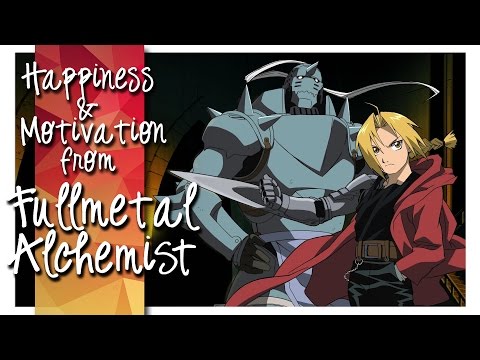 Fullmetal Alchemist ► Happiness & Motivation