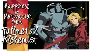 Fullmetal Alchemist ► Happiness & Motivation