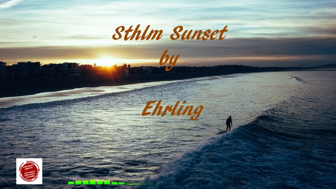 Ehrling - Sthlm Sunset ((FREE VLOG MUSIC) - No Copyright 
