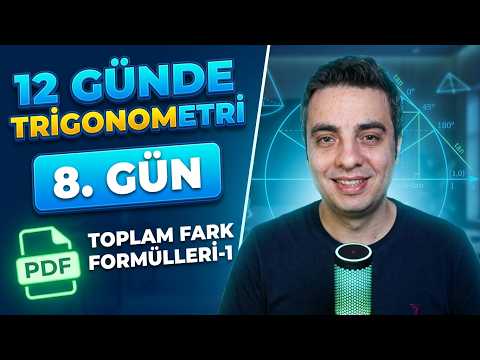 TRİGONOMETRİ-2 | 8. GÜN🚀 | TOPLAM FARK FORMÜLLERİ-1 | 12 GÜNDE TRİGONOMETRİ KAMPI #trigonometri