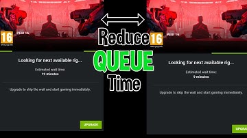 How to reduce *Queue Time* on GeForce Now