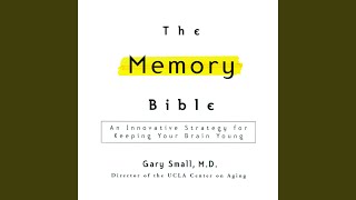 The Memory Bible: An Innovative Strategy for Keeping Your Brain Young, Part 1
