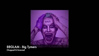 88GLAM - Big Tymers Chopped and Screwed