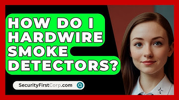 How Do I Hardwire Smoke Detectors? - SecurityFirstCorp.com