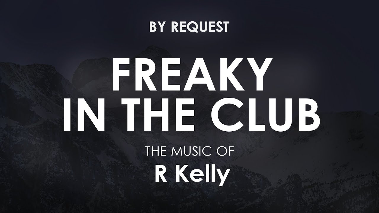 Freaky In The Club | R Kelly - YouTube