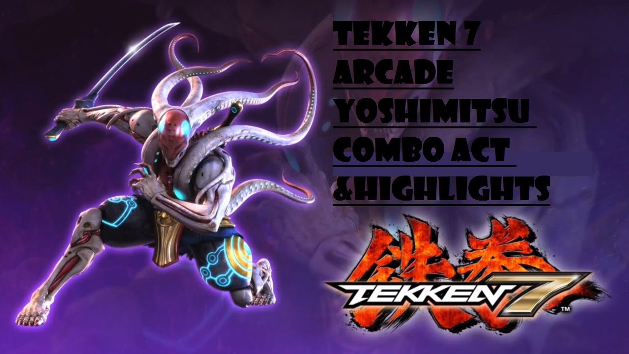 Tekken 7 Arcade Yoshimitsu Combo Act & Highlights YouTube