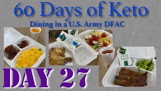 60 Days Of Keto Day 27, Final Dfac Day