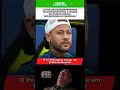 Neymar Faz Declaração Bombástica #neymar #futebol #viral