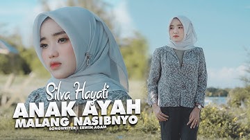Silva Hayati - Anak Ayah Malang Nasibnyo (Official Music Video)