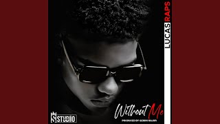 Without Me - LucasRaps