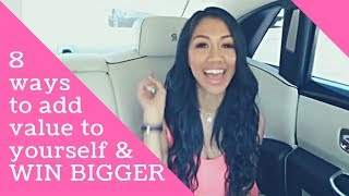 8 Ways To Add Value To Yourself & WIN BIGGER!