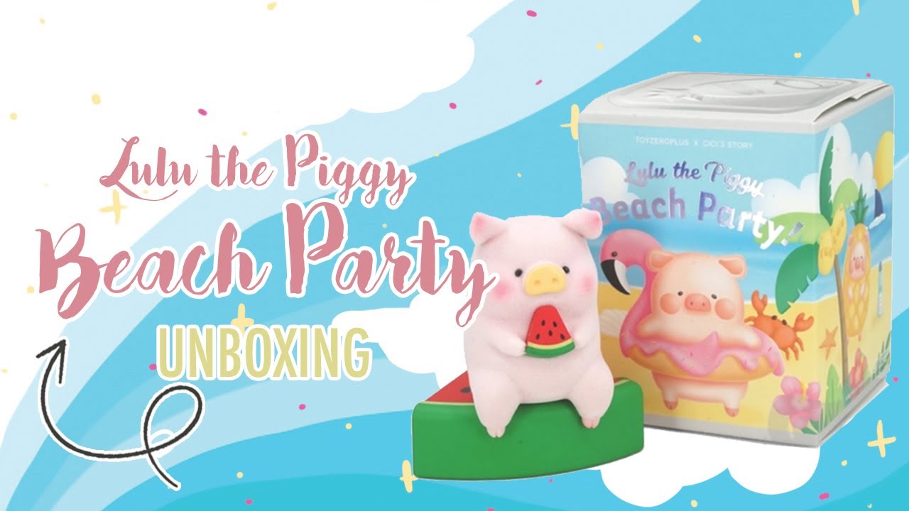 Lulu the Piggy Beach Party Blind Box Figures Box Opening | Voyage