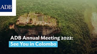 ADB Annual Meeting 2022: See You in Colombo