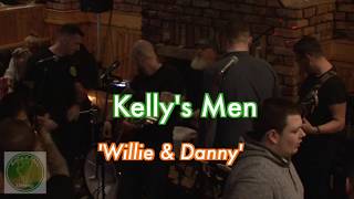 Video thumbnail of "Kelly's Men - Willie & Danny"