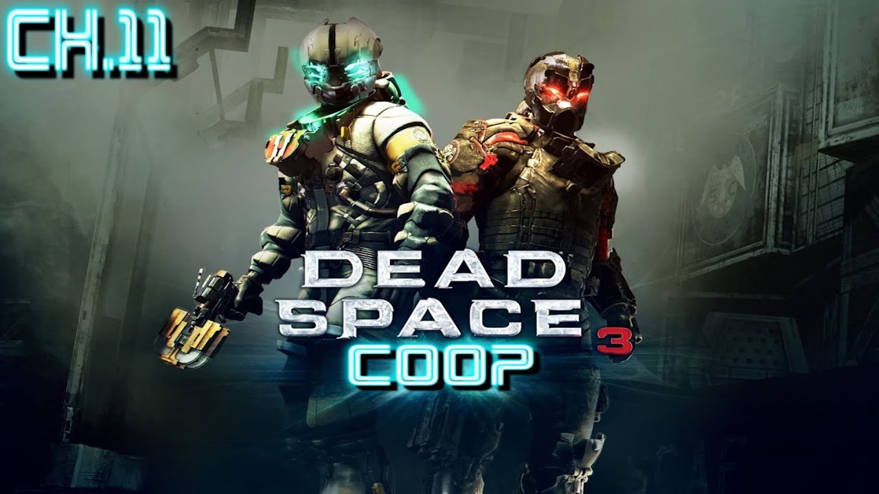 Dead Space 3 {Hard Difficulty} - Chapter 11: Signal Hunting [Coop] [PC]